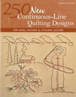 250 New Continuous-Line Quilting Designs: For Hand, Machine & Longarm Quilters 1607055058 Book Cover