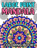 Large Print Mandala Coloring Book: Fun Coloring Pages With Easy and Simple Mandala Illustrations for Children and Beginners B08PX7CN34 Book Cover