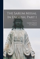 The Sarum Missal In English, Part 1 1014834627 Book Cover