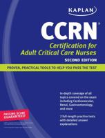 Kaplan CCRN, 2009 Edition: Certification for Adult, Pediatric, and Neonatal Critical Care Nurses