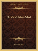 The World's Balance-Wheel 1602063664 Book Cover