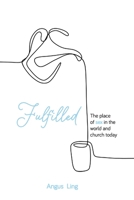 Fulfilled: The place of sex in the world and church today 1763739422 Book Cover