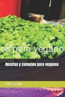 Recetas y consejos para veganos B0C47LV1NM Book Cover