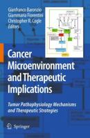 Cancer Microenvironment and Therapeutic Implications: Tumor Pathophysiology Mechanisms and Therapeutic Strategies 1402095759 Book Cover