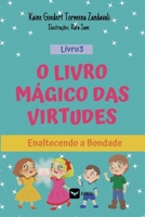 O Livro Mágico das Virtudes: Enaltecendo a bondade - Livro 3: Enaltecendo a bondade (Portuguese Edition) B0DRDS8WNP Book Cover