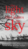 The light that makes the sky B0G48T1TSN Book Cover