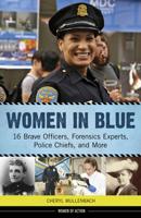 Women in Blue: 16 Brave Officers, Forensics Experts, Police Chiefs, and More Volume 16 0897333063 Book Cover