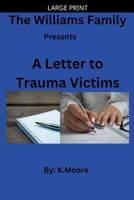 A Letter to Trauma Victims (The Williams Family Presents) B0DPR5X5FB Book Cover