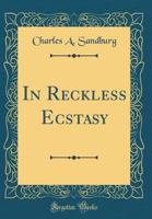 In Reckless Ecstasy (1904) 1104182610 Book Cover