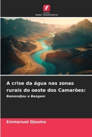 A crise da água nas zonas rurais do oeste dos Camarões (Portuguese Edition) 6630349164 Book Cover