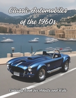 Classic Automobiles of the 1960s - Coloring Book for Adults and Kids: Classic Trucks and Cars Coloring Book - 50 Relaxing Designs for Car Enthusiasts B0CP1R9KX6 Book Cover