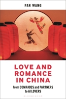 Transforming Love in China: From Revolutionary Comrades to Emotional Traders 1350511803 Book Cover