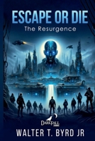 Escape or Die: The Resurgence B0F47JNMWD Book Cover