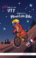 Bilingue Anglais Français Roman Enfant (8 ans +). Dude's Gotta Mountain Bike / Help ! Suis Accro Au VTT: Bilingual English French Adventure Book For ... + (Magali Marmotte Série) 2492620646 Book Cover