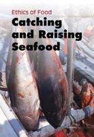 Catching and Raising Seafood 1432951025 Book Cover