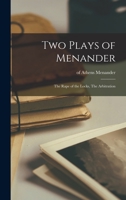 Two Plays of Menander: The Rape of the Locks, The Arbitration 101448118X Book Cover