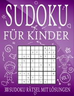 Sudoku für Kinder | 300 Sudoku Rätsel mit Lösungen - VOL 3: 9x9 Sudoku Kinder von 8-12 Jahren | sehr leicht B08WK2H423 Book Cover