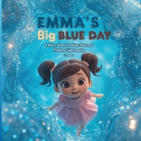Emma’s Big Blue Day: A Story About Feeling Sad and Finding Light Again @mawen B0FVGJ7443 Book Cover