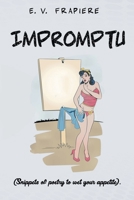 Impromptu: Snippets of Poetry to Wet Your Appetite 1665759658 Book Cover
