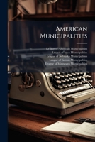 American Municipalities: Accounting, Paving, Street Cleaning, Sewers and Sewage, Municipal Law, Volume 11, Issue 1... 1273698118 Book Cover