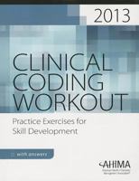 Clinical Coding Workout, with Answers 2013: Practice Exercises for Skill Development 1584264179 Book Cover