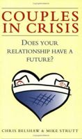 Couples in Crisis: Does Your Relationship Have a Future? 0706374673 Book Cover