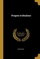 Progres Et Bonheur 0469646950 Book Cover