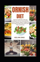 Ornish Diet: The New Ornish Diet Guide and Cookbook to Reverse Heart and Most Chronic Diseases, Improve Weight Loss and Longevity with 21 Day Hearty Diet Plans and Recipes B0D5GT1JR3 Book Cover