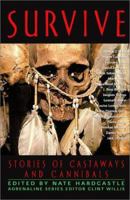 Survive: Stories of Castaways and Cannibals 1560253673 Book Cover