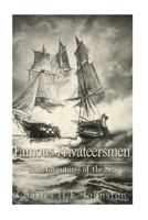 Famous Privateersmen and Adventurers of the Sea: Their Rovings, Cruises, Escapades and Fierce Battling Upon the Ocean for Patriotism and for Treasure 1981155651 Book Cover