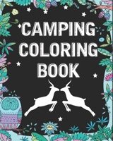 Camping Coloring Book: Funny Camp Coloring Outdoor Activity Book for Happy Campers - Coloring Book for Boys & Girls - A Fun Kid Workbook 1686449488 Book Cover