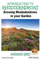 Introduction to Rhododendrons - Growing Rhododendrons in your Garden 151150160X Book Cover