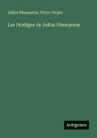 Les Prodiges de Julius Obsequens (French Edition) 3563219435 Book Cover