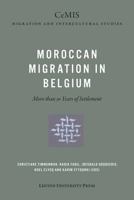 Moroccan Migration in Belgium: More than 50 Years of Settlement 9462701164 Book Cover
