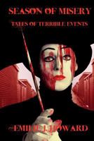 Season of Misery: Tales of Terrible Events 1721124101 Book Cover
