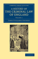 A History of the Criminal Law of England; Volume 1 1015739385 Book Cover