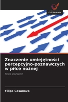 Znaczenie umiejetnosci percepcyjno-poznawczych w pilce noznej (Polish Edition) 6207806816 Book Cover