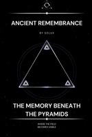 Ancient Remembrance: The Memory Beneath the Pyramids (The Field Series) B0GN3TWDJC Book Cover