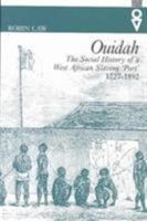 Ouidah: The Social History of a West African Slaving 'Port', 1727-1892 0821415727 Book Cover