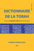 Dictionnaire de la Torah (hébreu - français): Tout le vocabulaire hébreu du Pentateuque (Langues de la Bible et du Coran) B09917QXZW Book Cover