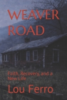 WEAVER ROAD: Faith, Recovery, and a New Life B0GJ5GPLR7 Book Cover