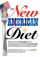 The New American Diet: How secret obesogens are making us fat, and the 6-week plan that will flatten your belly for good! 1605294640 Book Cover