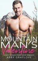 The Mountain Man's Valentine: A Curvy Woman Steamy Short Romance B08W7SH47L Book Cover