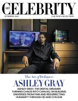 Art Celebrity Launch Collection Summer 2025 - Ashley Gray: Ashley Gray, the Digital Dreamer Turning Chaos into Canvas, on Building Universes from Pain and Resurrecting Humanity through 3D and Colour 9698492380 Book Cover