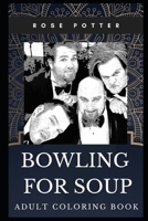 Bowling for Soup Adult Coloring Book: Acclaimed Rock Band and Multiple Awards Winning Icons Inspired Coloring Book for Adults 1709755172 Book Cover