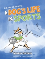 A Dog's Life in Sports: The ABC Of Sports B0CL9CN5VN Book Cover