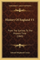 History Of England V1: From The Earliest To The Present Time 1166207811 Book Cover