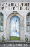 A Funny Thing Happened on the Way to Heaven 1886940142 Book Cover