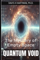 Quantum Void: The Mystery of Empty Space B0F3P57QVX Book Cover
