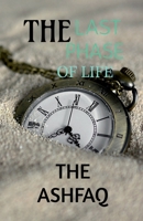 The last phase of life: the last phase of life is an inspirational book written by ashfaq ahmed B0BQP2MJ6X Book Cover